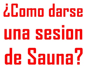 &iquest;Como darse una sesi&oacute;n de sauna?